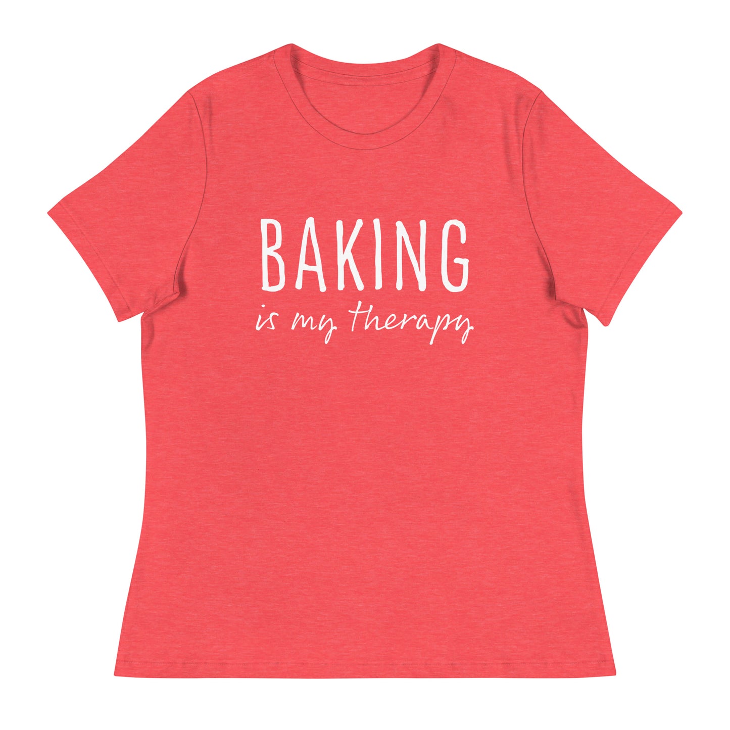 Baking is my Therapy | Women's Relaxed T-Shirt